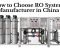 How to Choose RO System Manufacturer in China
